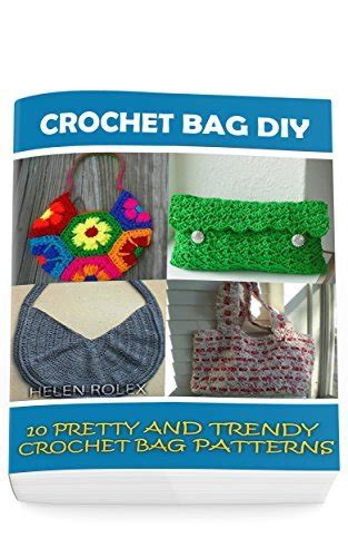 crochet bag diy 1 helen rolex 2016|Crochet Bag Diy: 10 Pretty And Trendy Crochet Bag Patterns: .